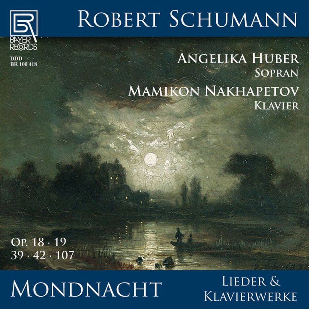 Mamikon Nakhapetov - Mondnacht - Lieder und Klavierwerke von Robert Schumann